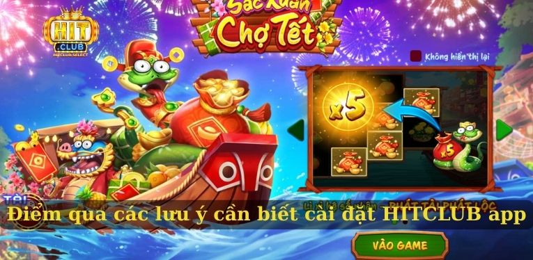 Điểm qua các lưu ý cần biết cài đặt HITCLUB app