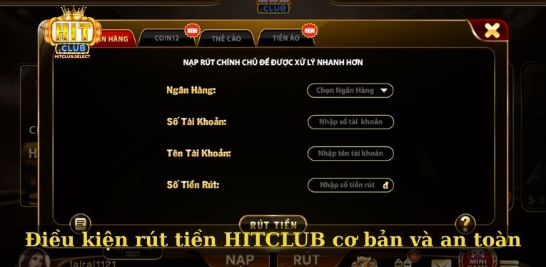 Điều kiện rút tiền HITCLUB cơ bản và an toàn
