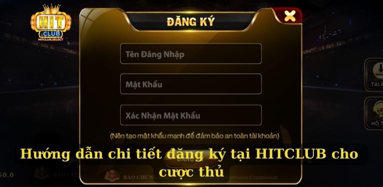Hướng dẫn chi tiết đăng ký tại HITCLUB cho cược thủ