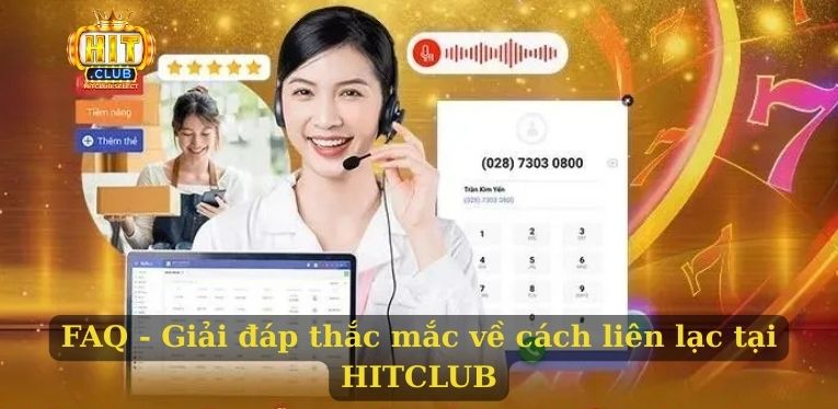 FAQ - Giải đáp thắc mắc về cách liên lạc tại HITCLUB